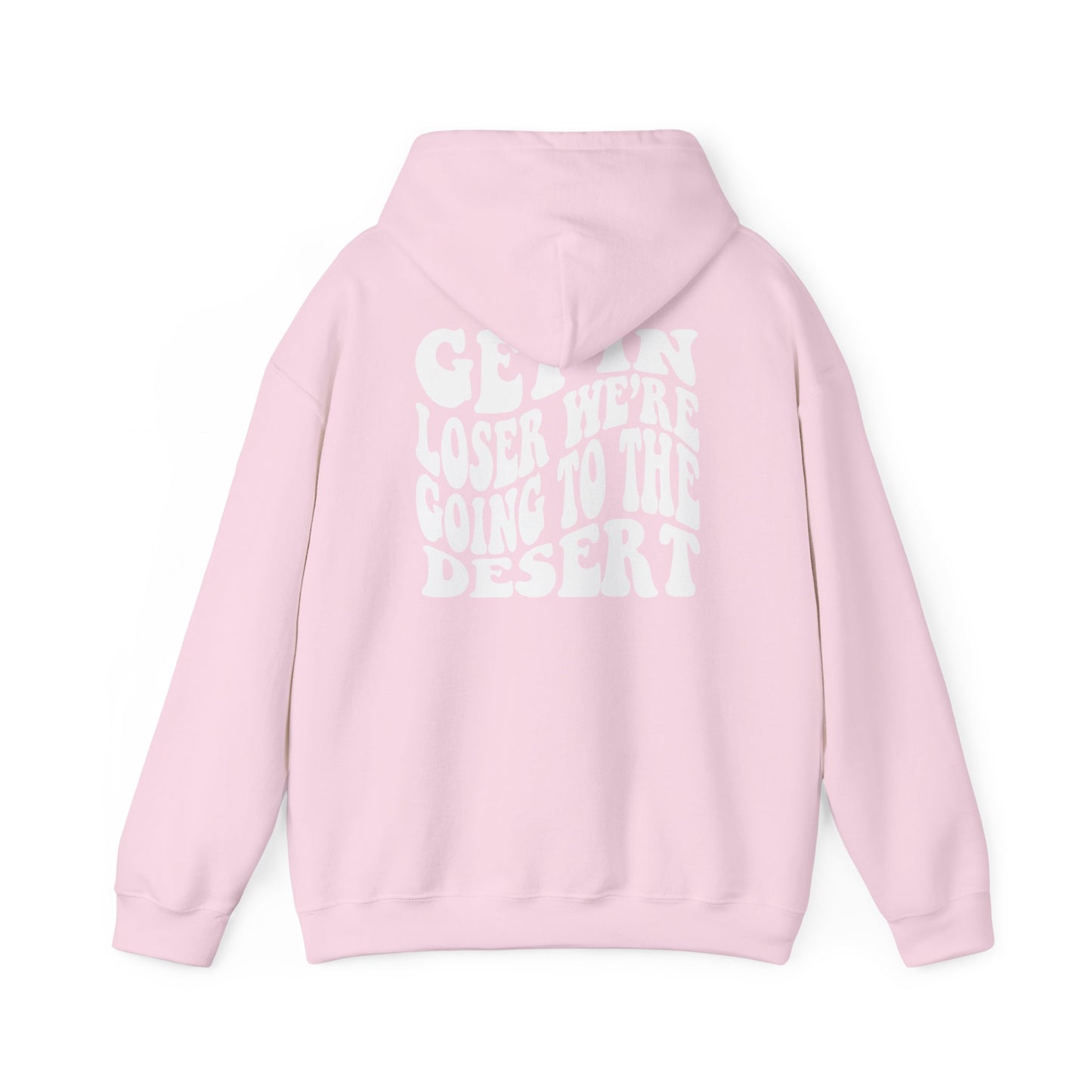 Get in Loser - DESERT Hoodie