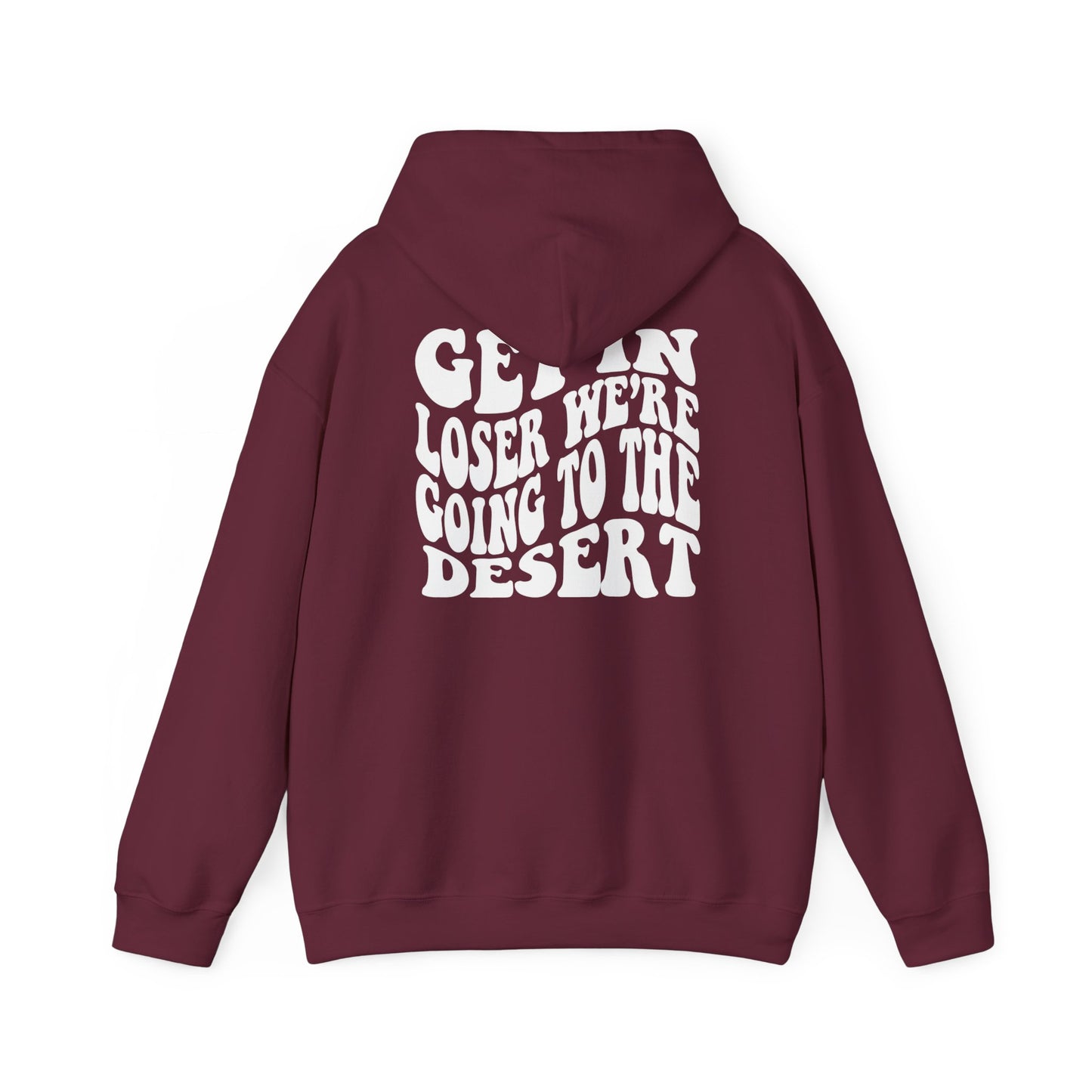 Get in Loser - DESERT Hoodie