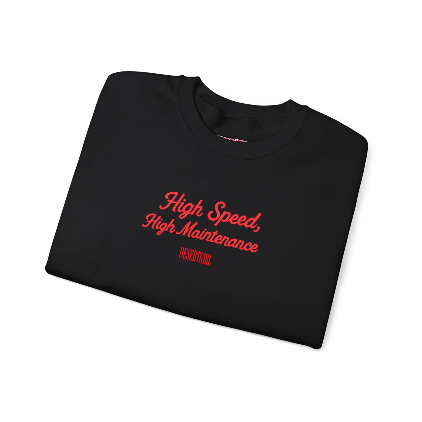 High Speed, High Maintenance Crewneck