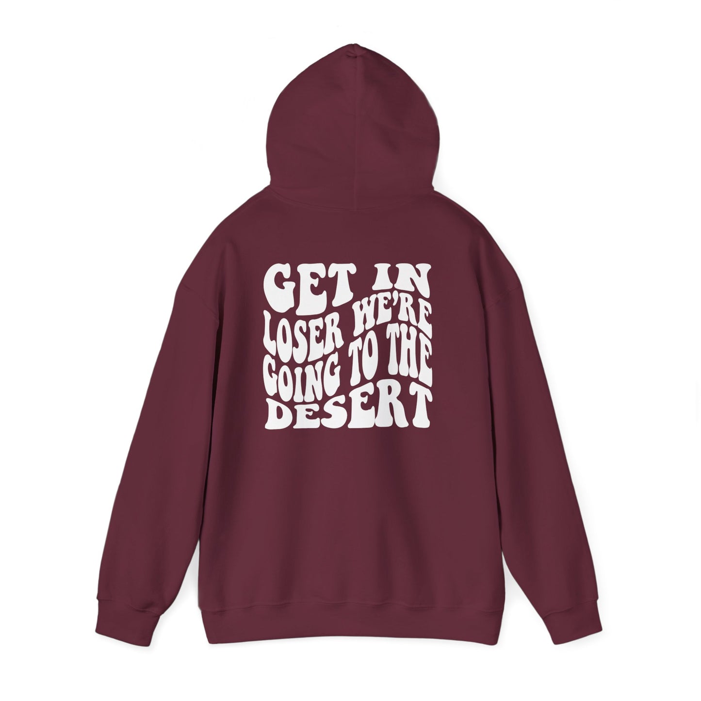 Get in Loser - DESERT Hoodie