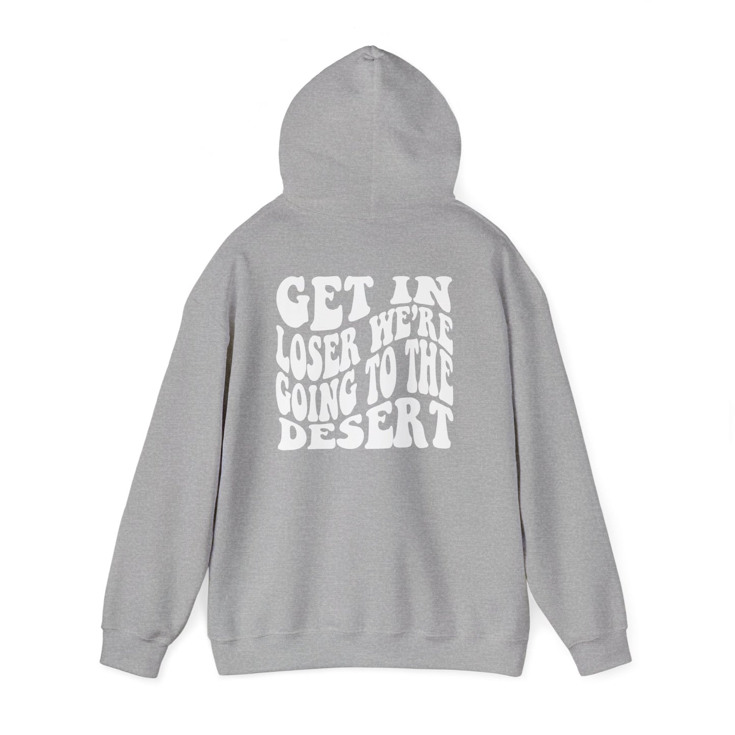 Get in Loser - DESERT Hoodie