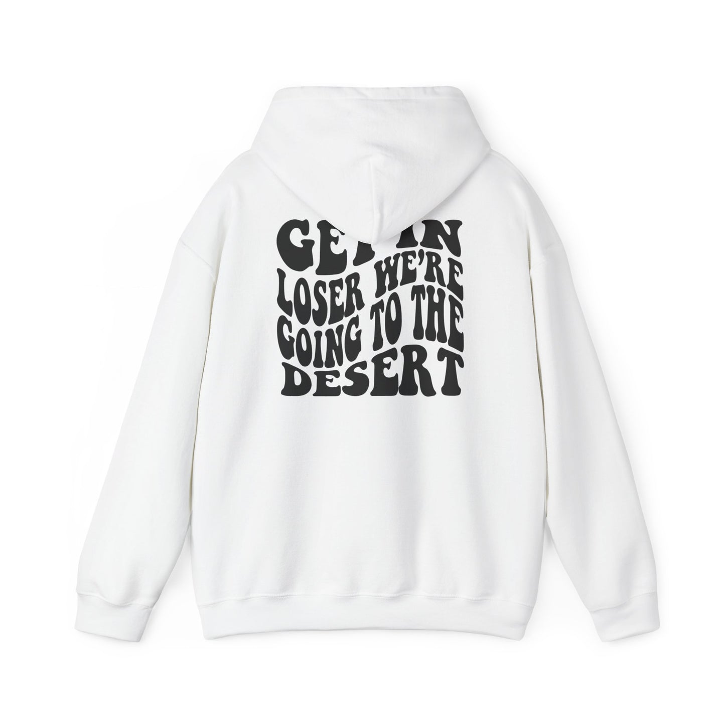 Get in Loser - DESERT Hoodie