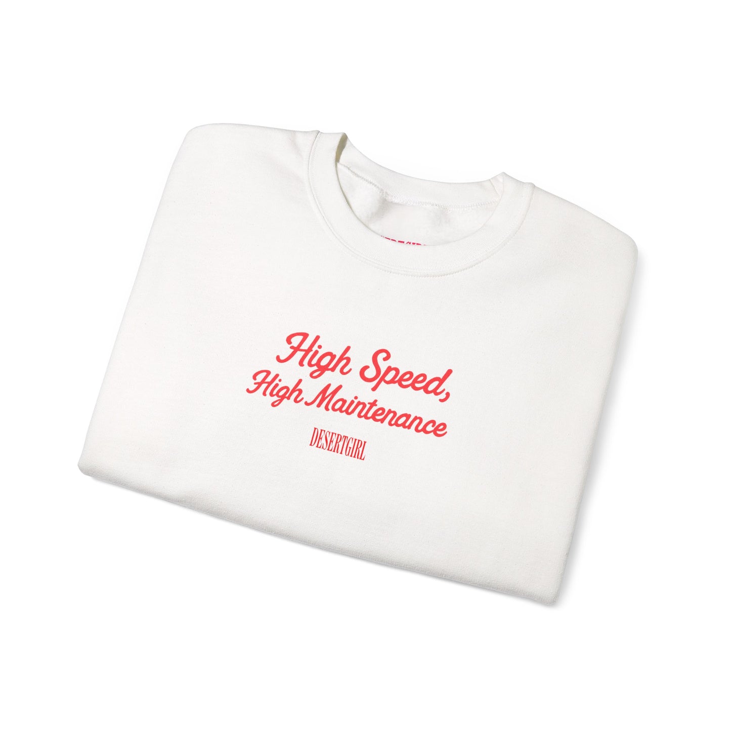High Speed, High Maintenance Crewneck