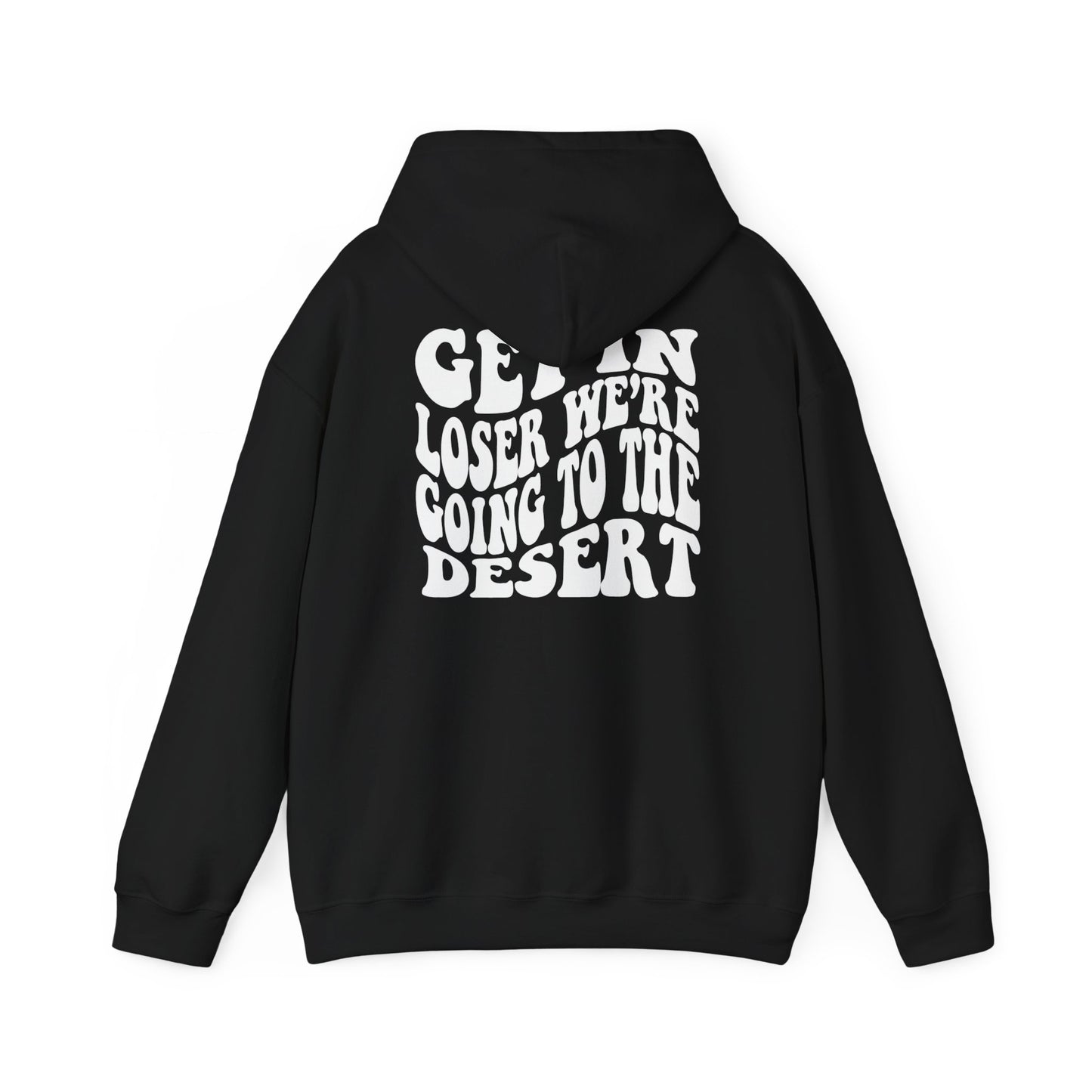 Get in Loser - DESERT Hoodie