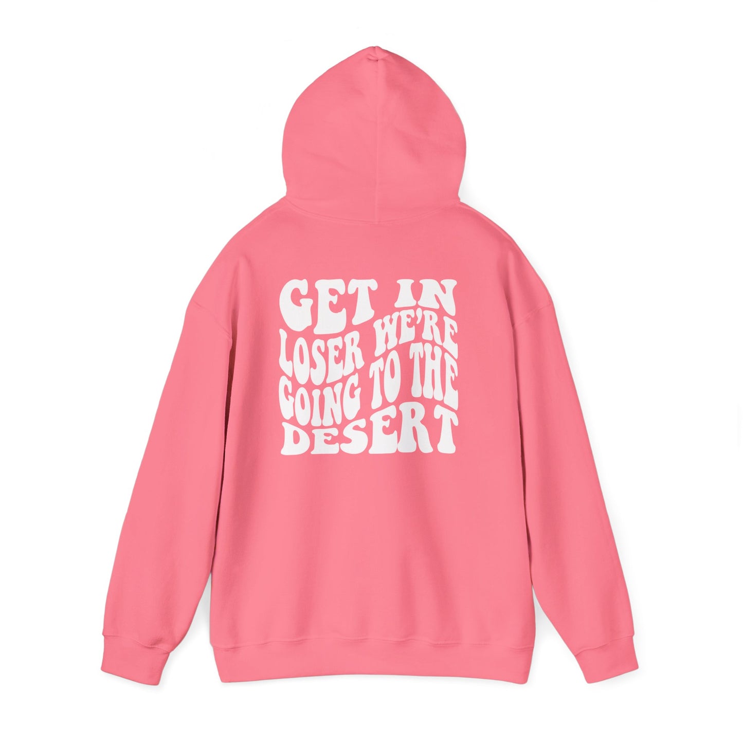 Get in Loser - DESERT Hoodie