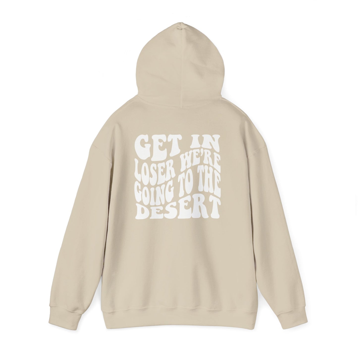 Get in Loser - DESERT Hoodie