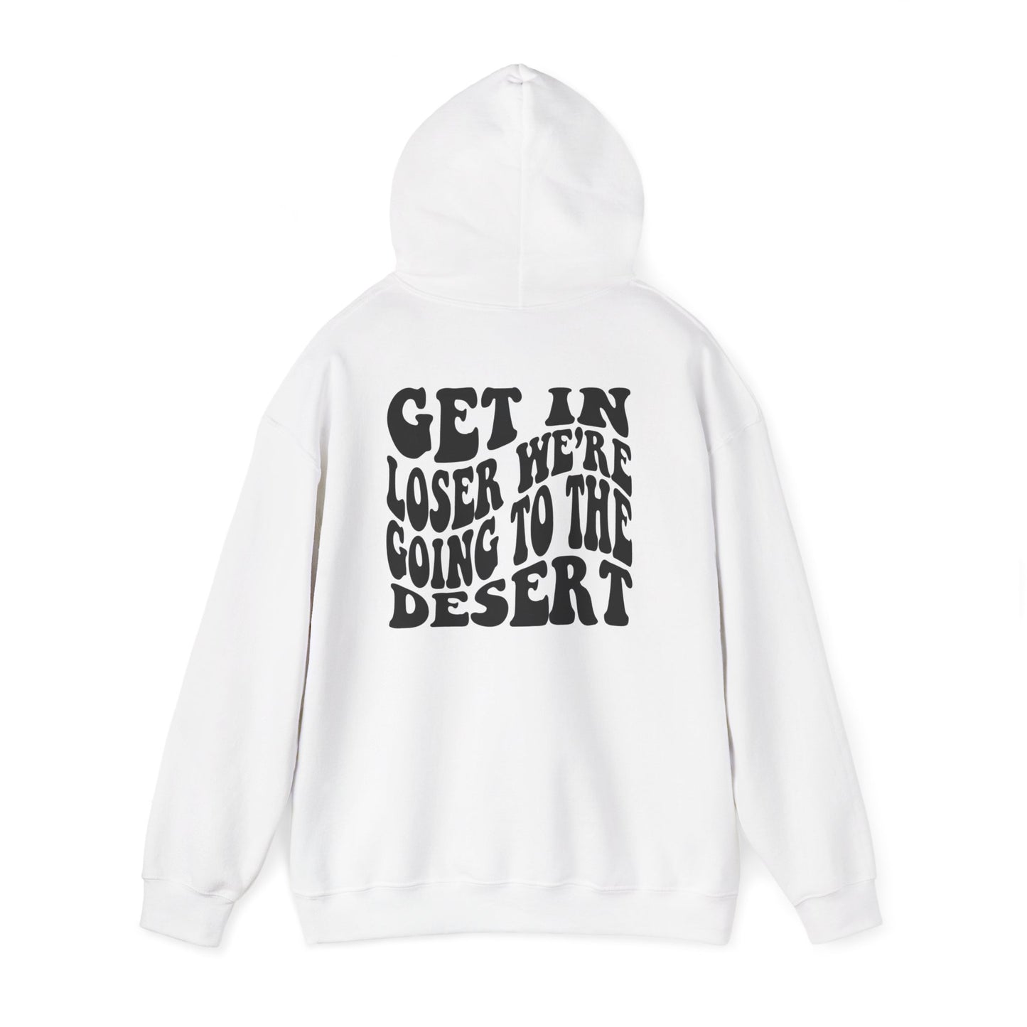 Get in Loser - DESERT Hoodie