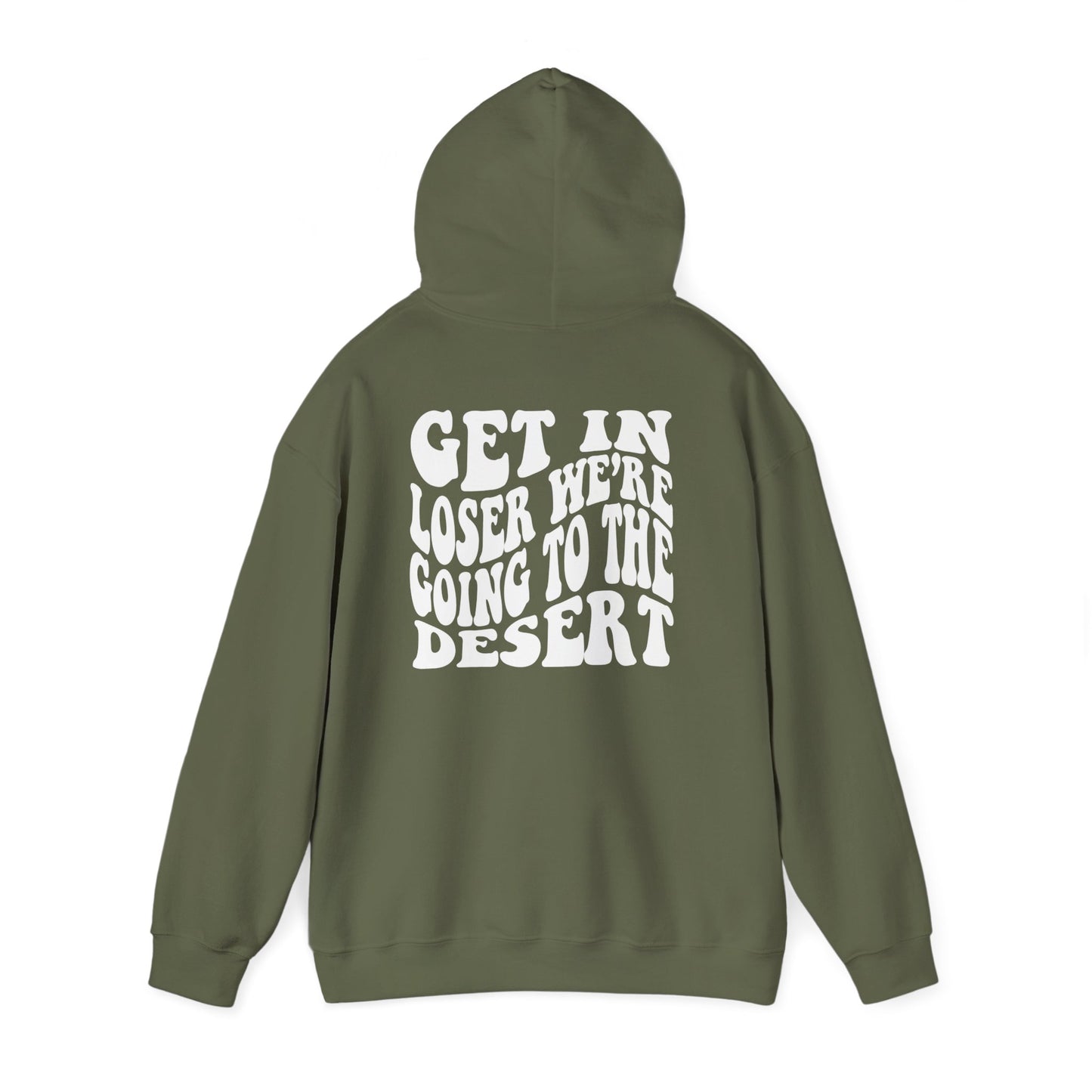 Get in Loser - DESERT Hoodie