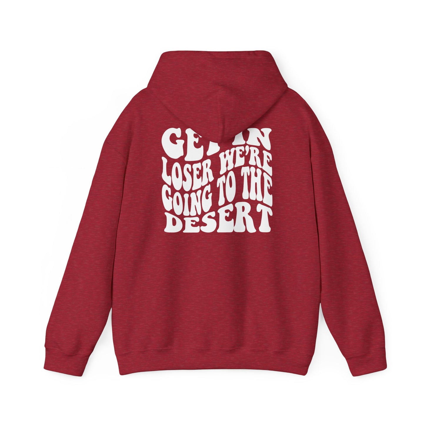 Get in Loser - DESERT Hoodie