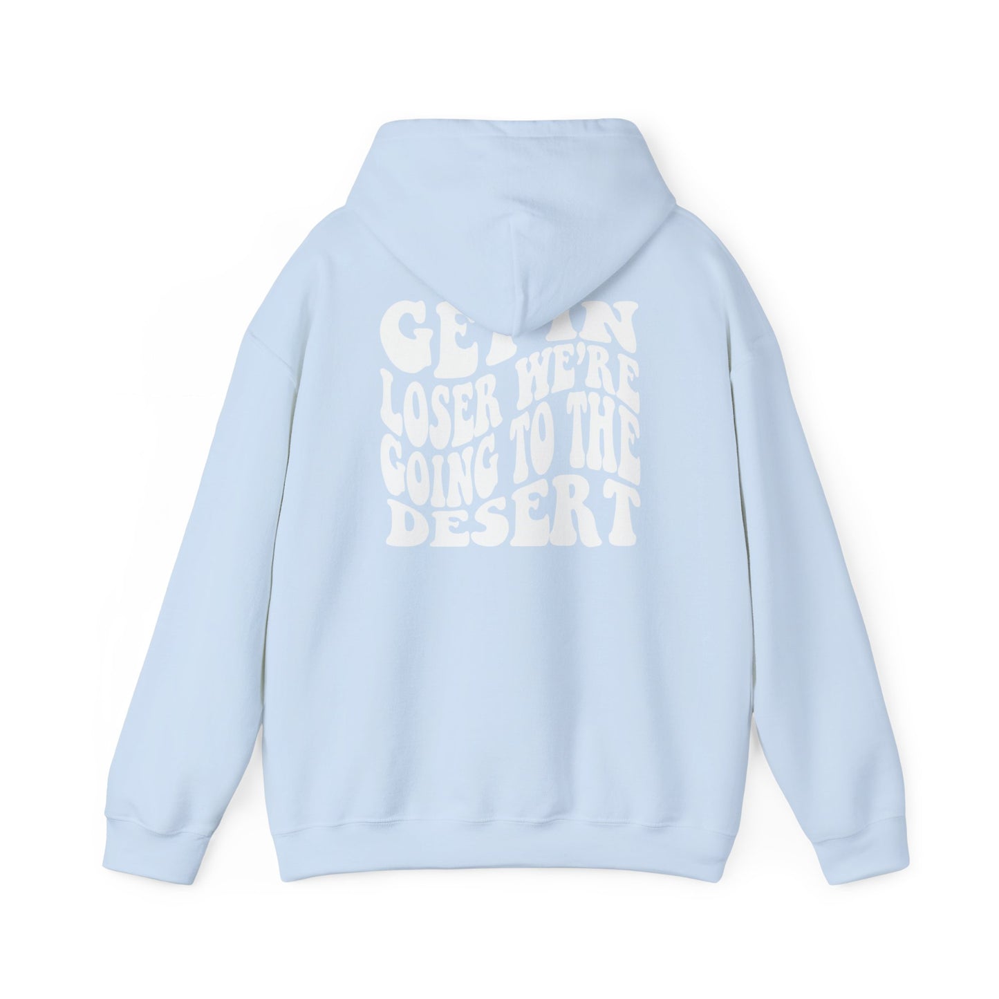 Get in Loser - DESERT Hoodie