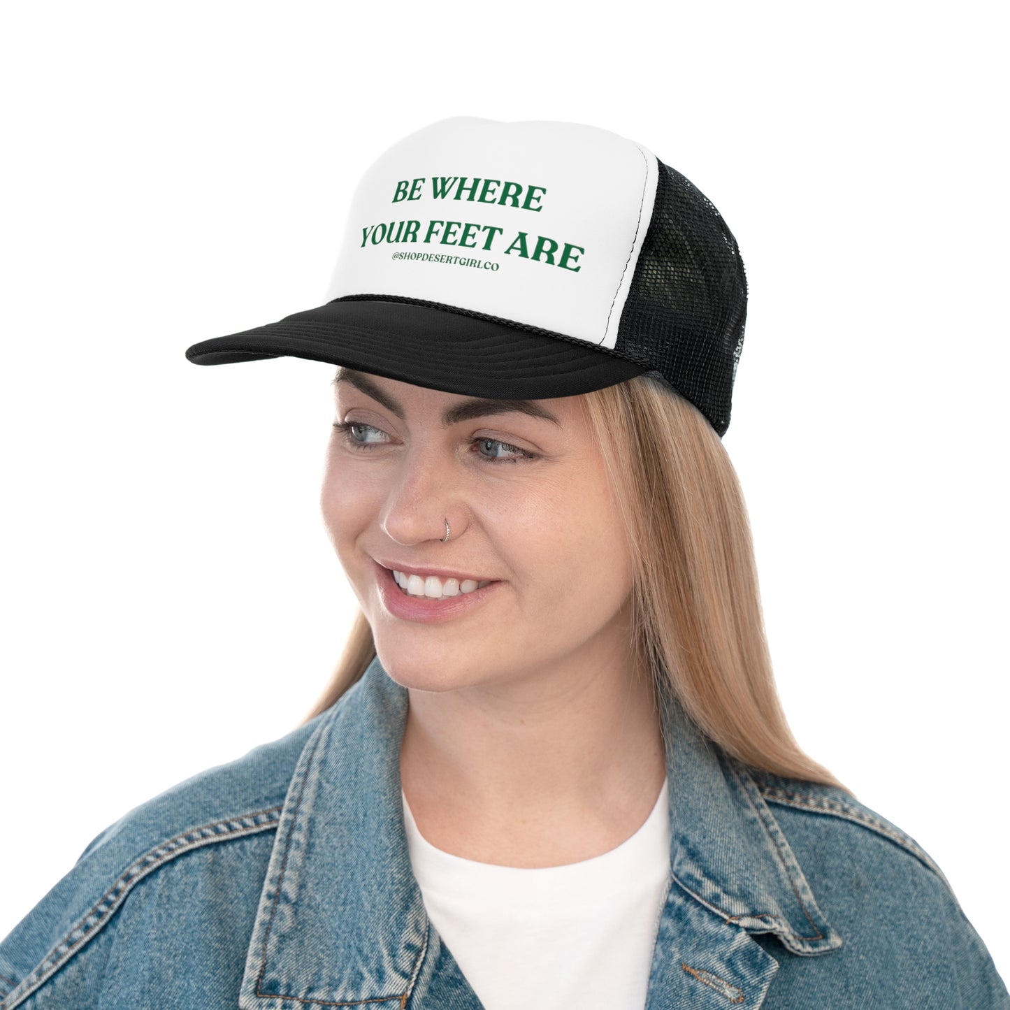BE WHERE YOUR FEET ARE - GREEN TRUCKER