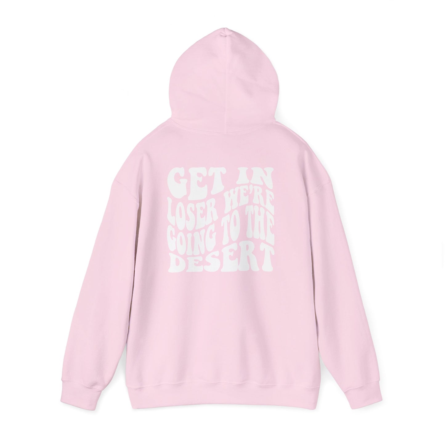 Get in Loser - DESERT Hoodie