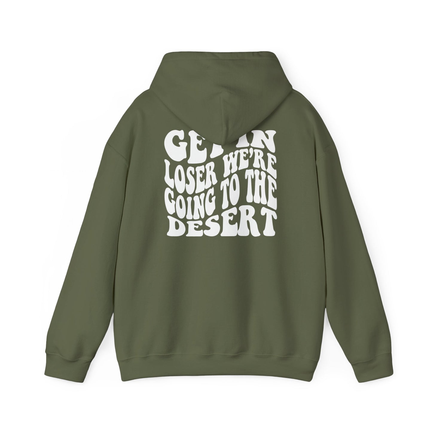 Get in Loser - DESERT Hoodie