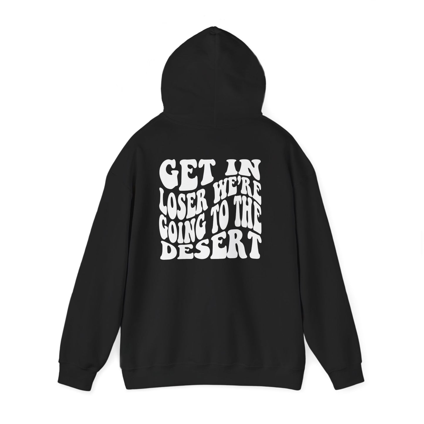 Get in Loser - DESERT Hoodie