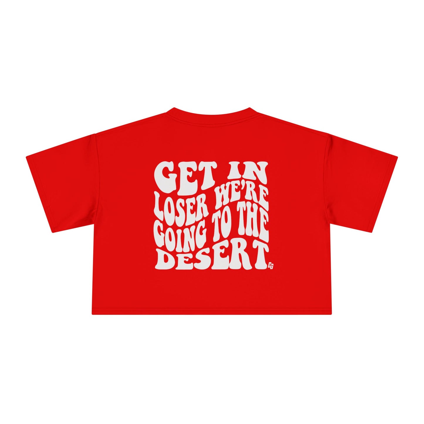 Get In Loser - DESERT Cropped Tee