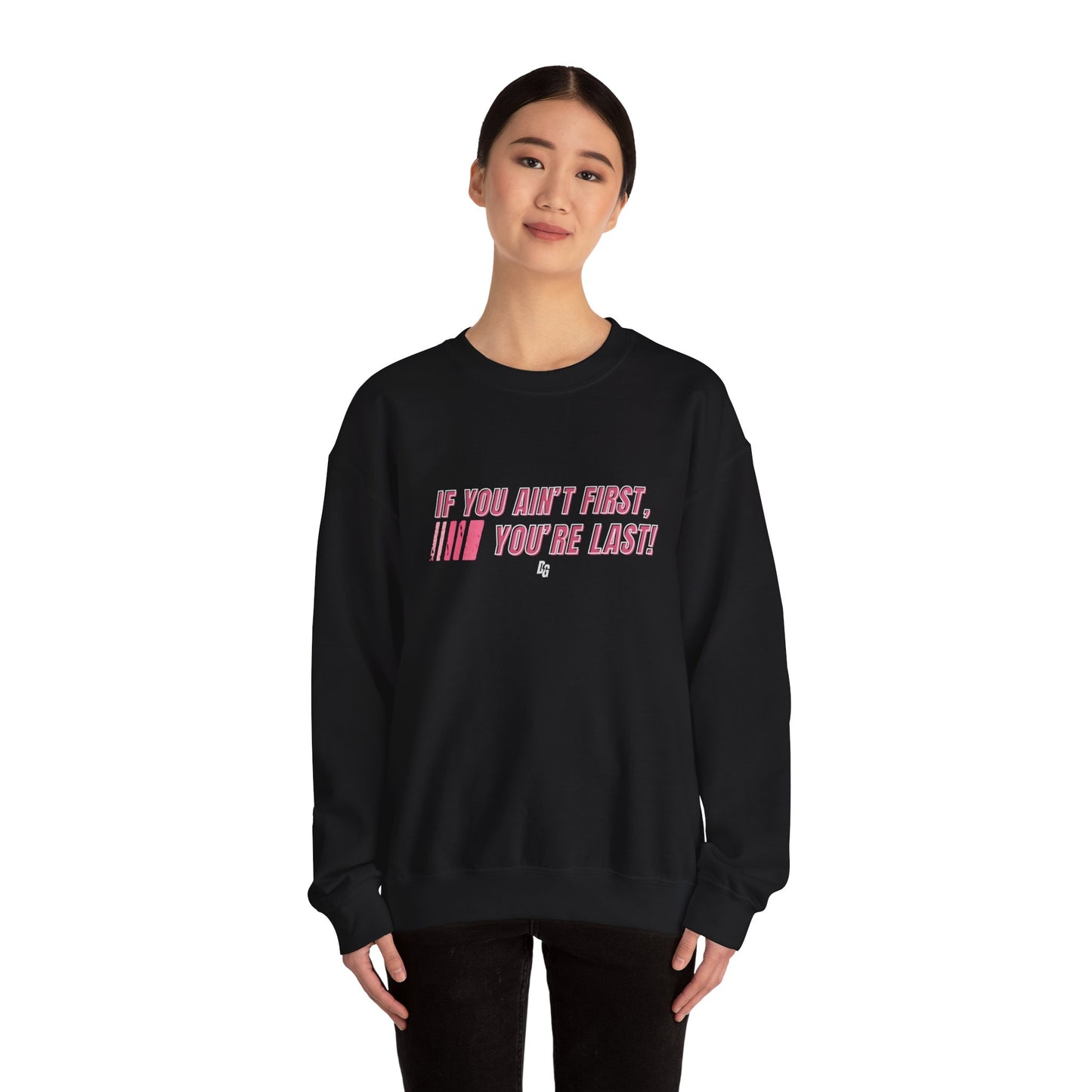If You Ain't First Crewneck - PINK