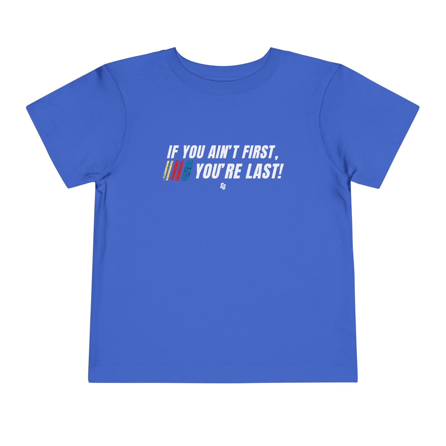 Toddler If You Ain't First Short Sleeve Tee
