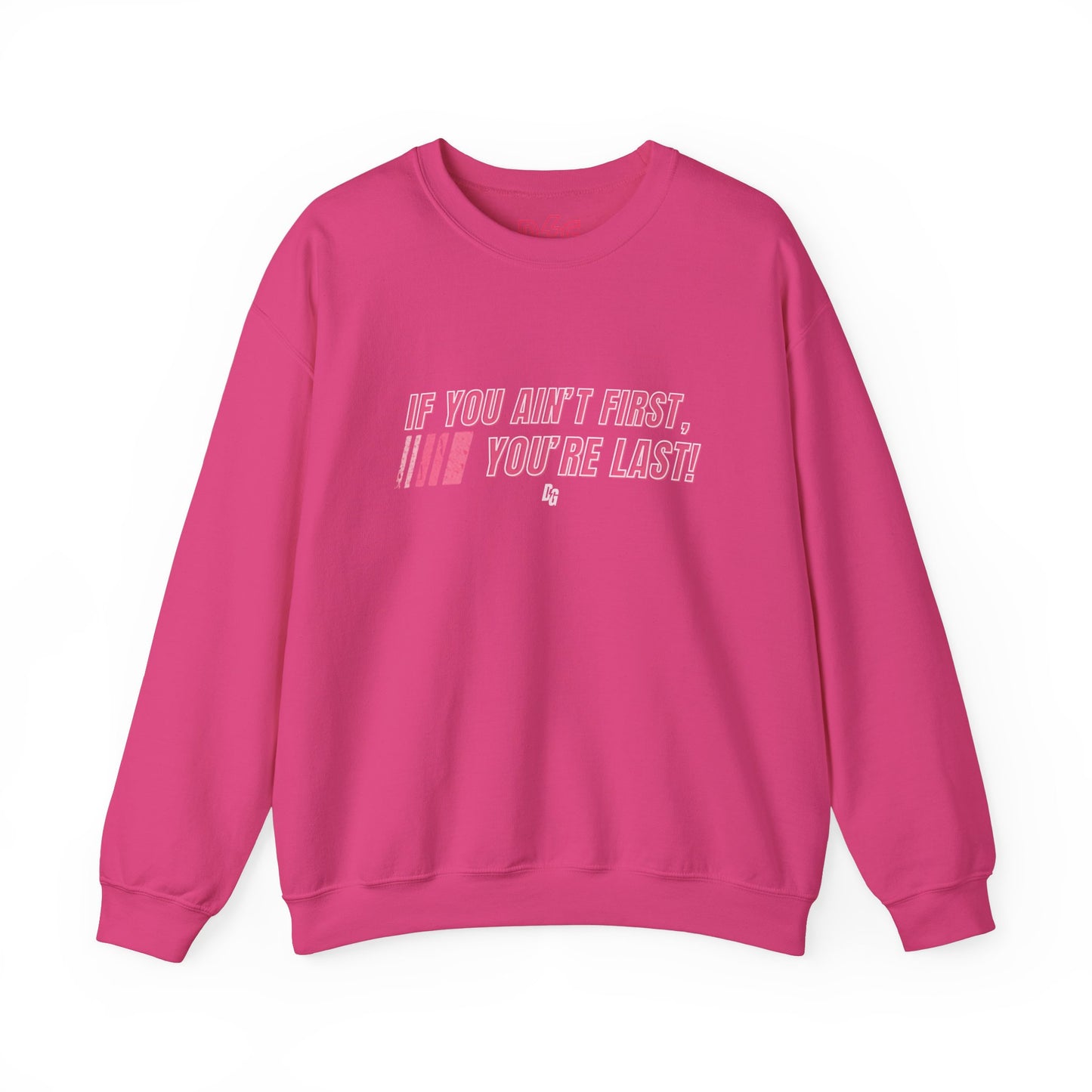 If You Ain't First Crewneck - PINK