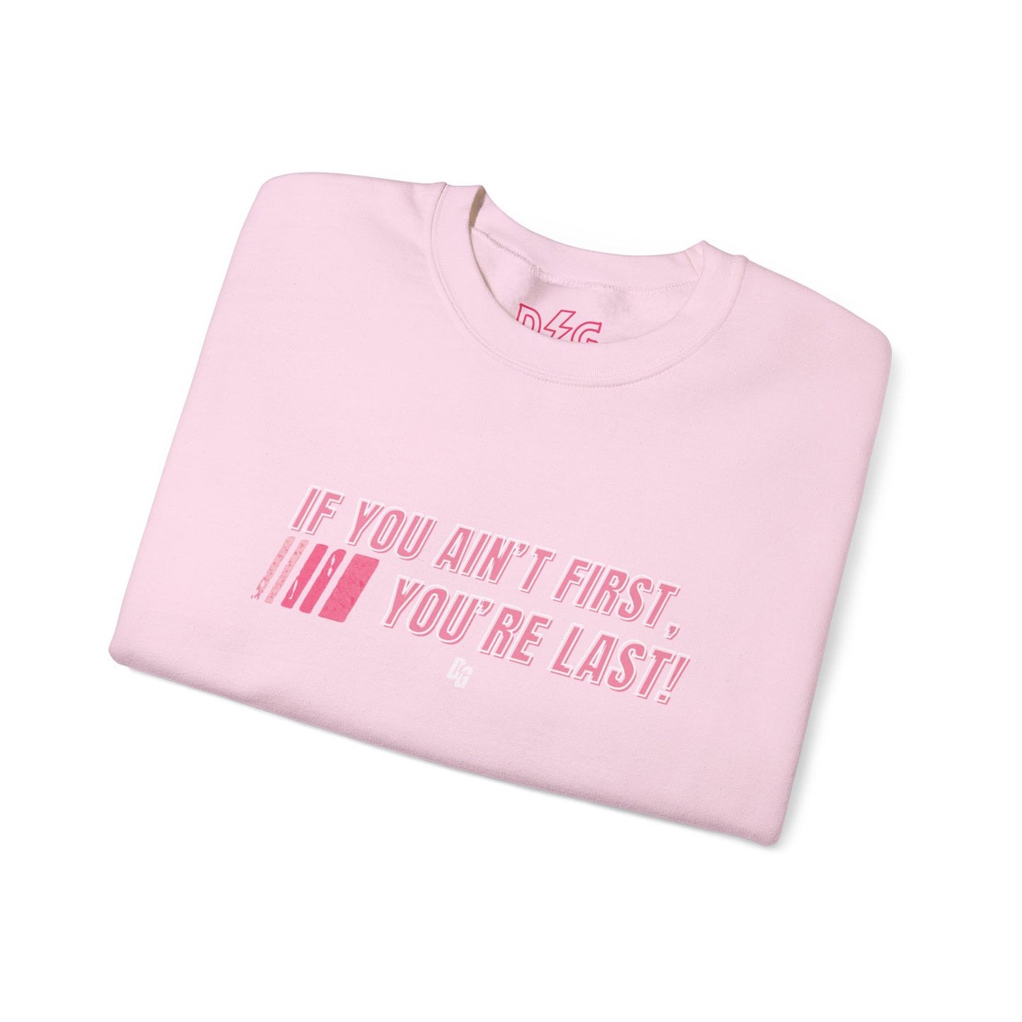 If You Ain't First Crewneck - PINK