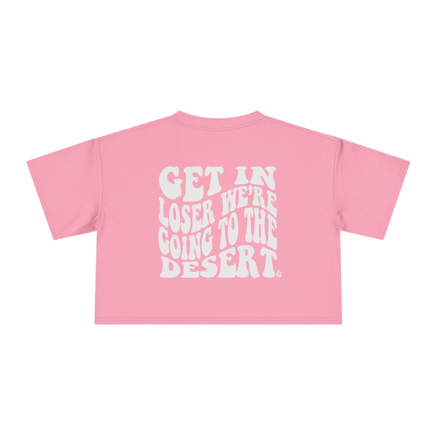 Get In Loser - DESERT Cropped Tee