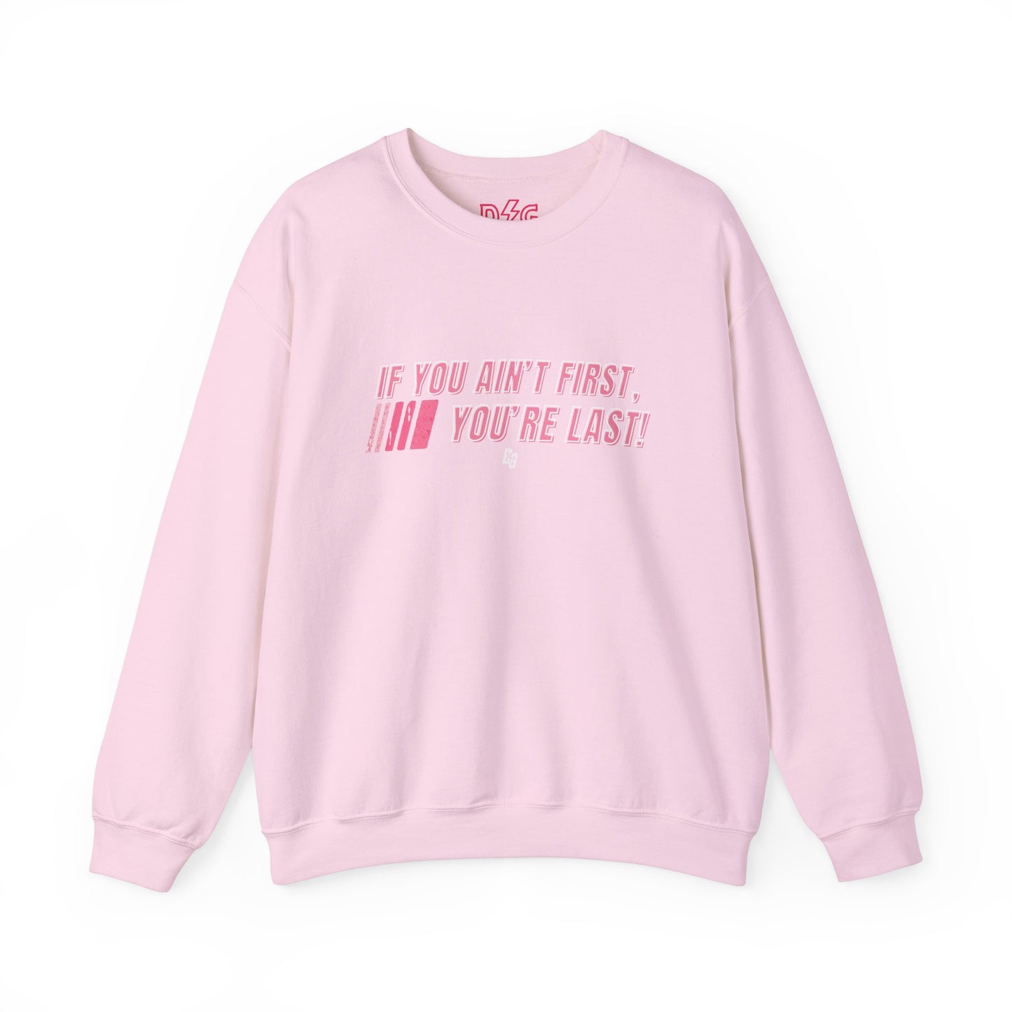 If You Ain't First Crewneck - PINK