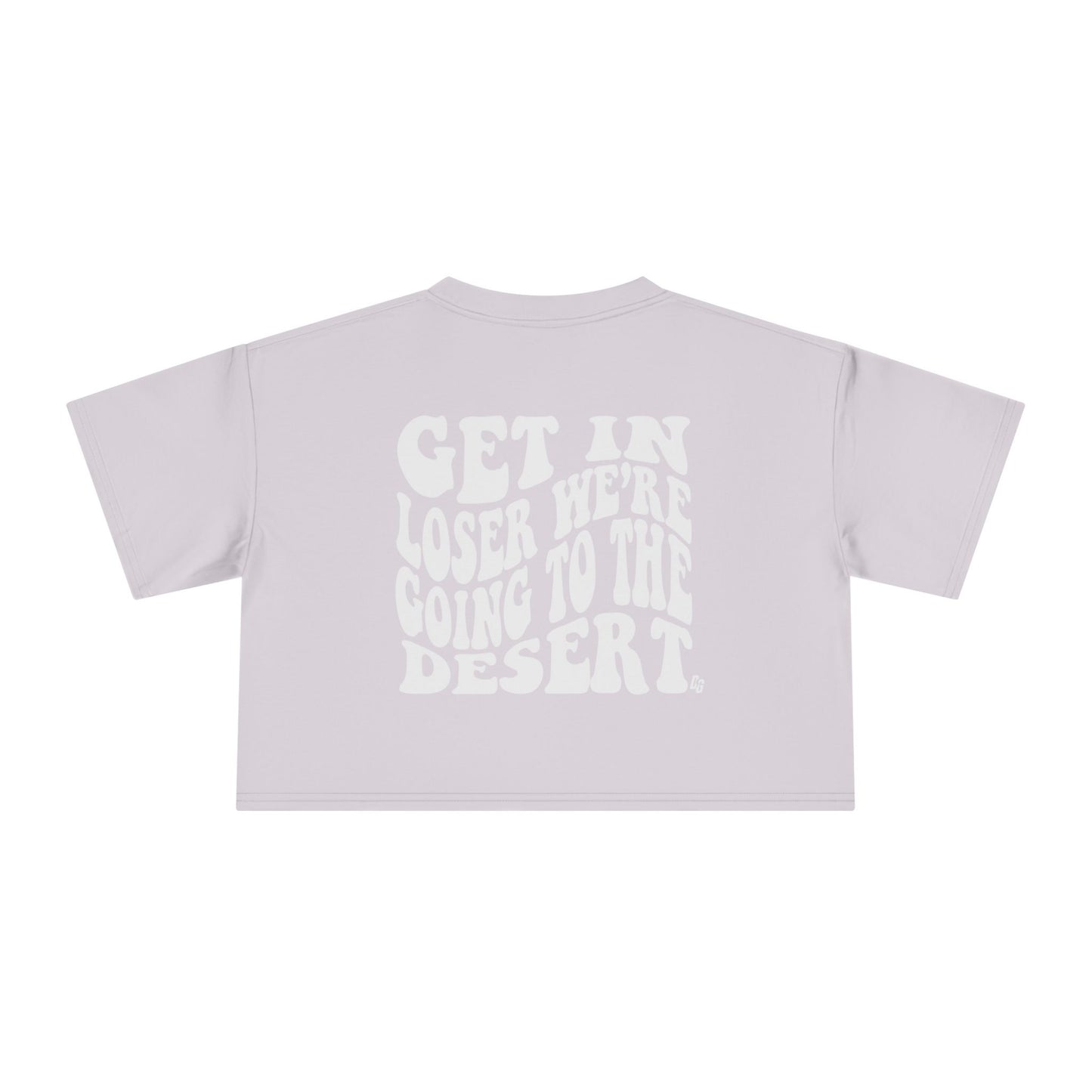 Get In Loser - DESERT Cropped Tee