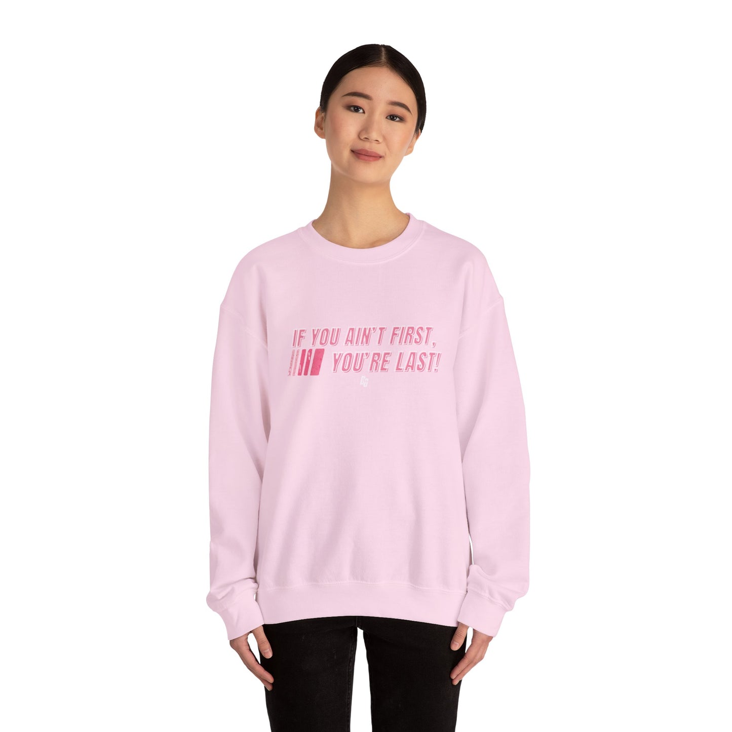 If You Ain't First Crewneck - PINK