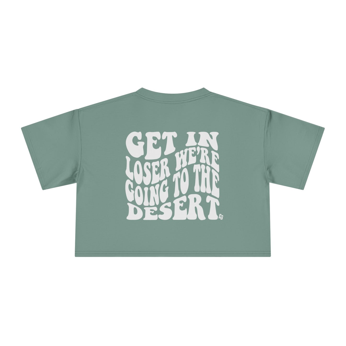 Get In Loser - DESERT Cropped Tee