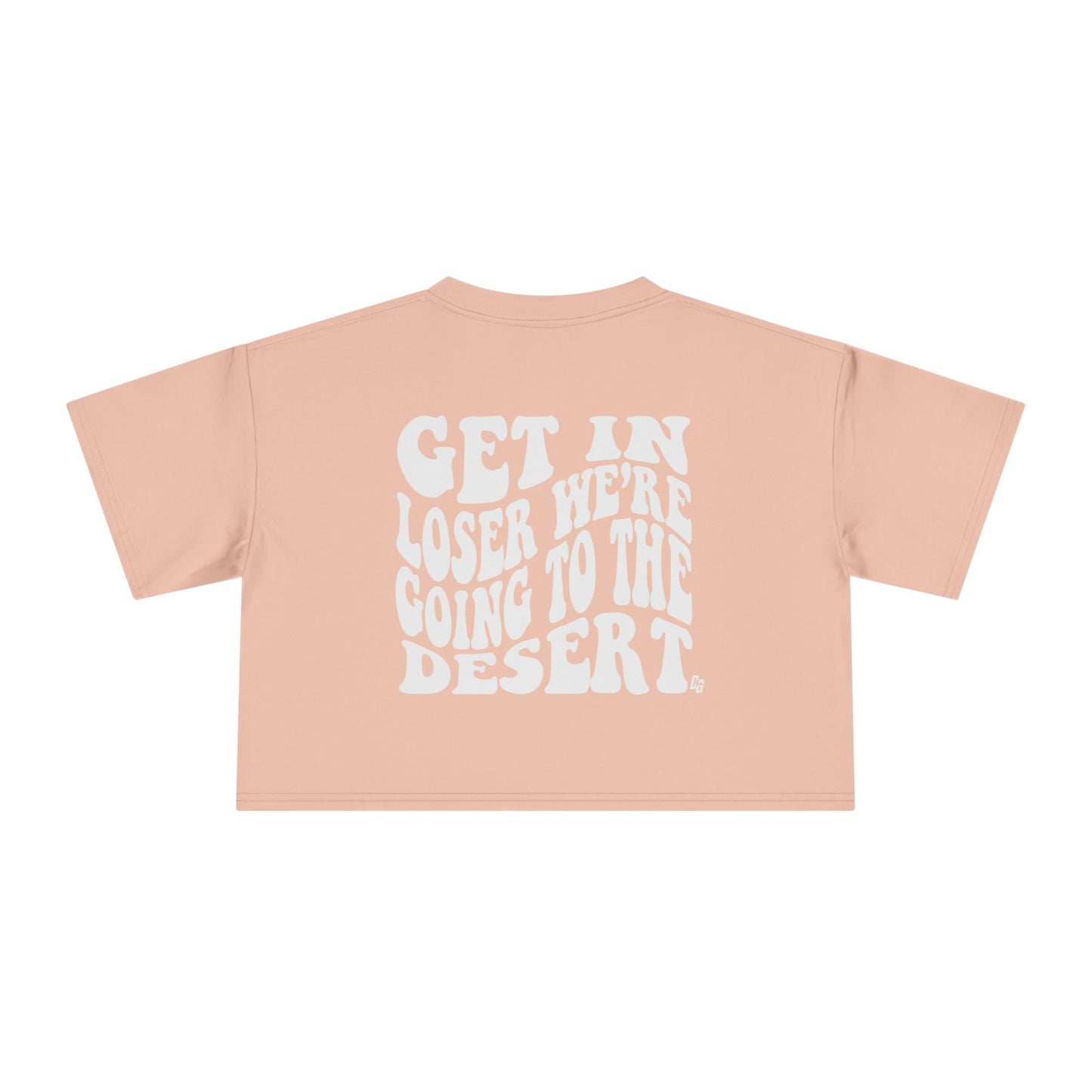 Get In Loser - DESERT Cropped Tee
