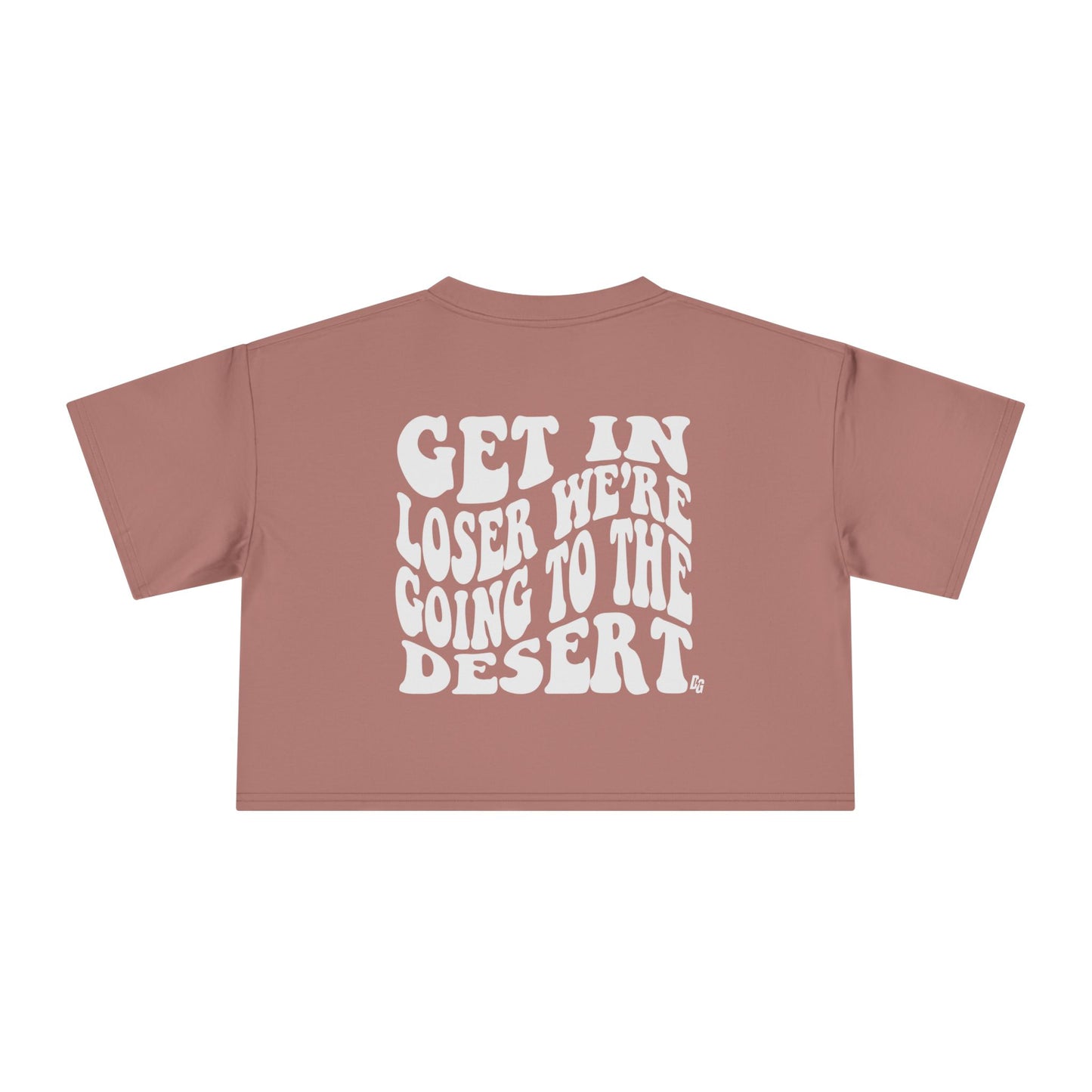 Get In Loser - DESERT Cropped Tee