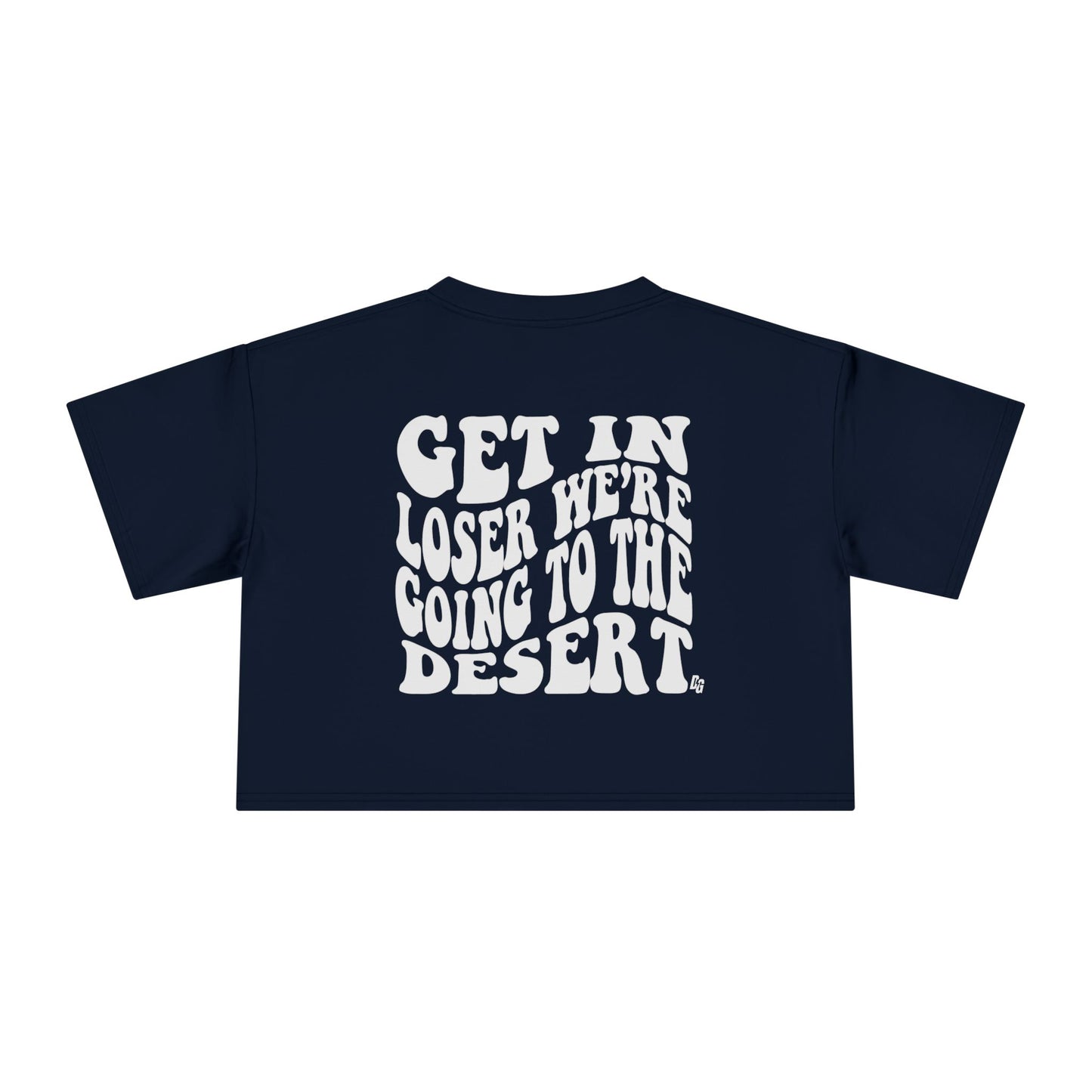 Get In Loser - DESERT Cropped Tee