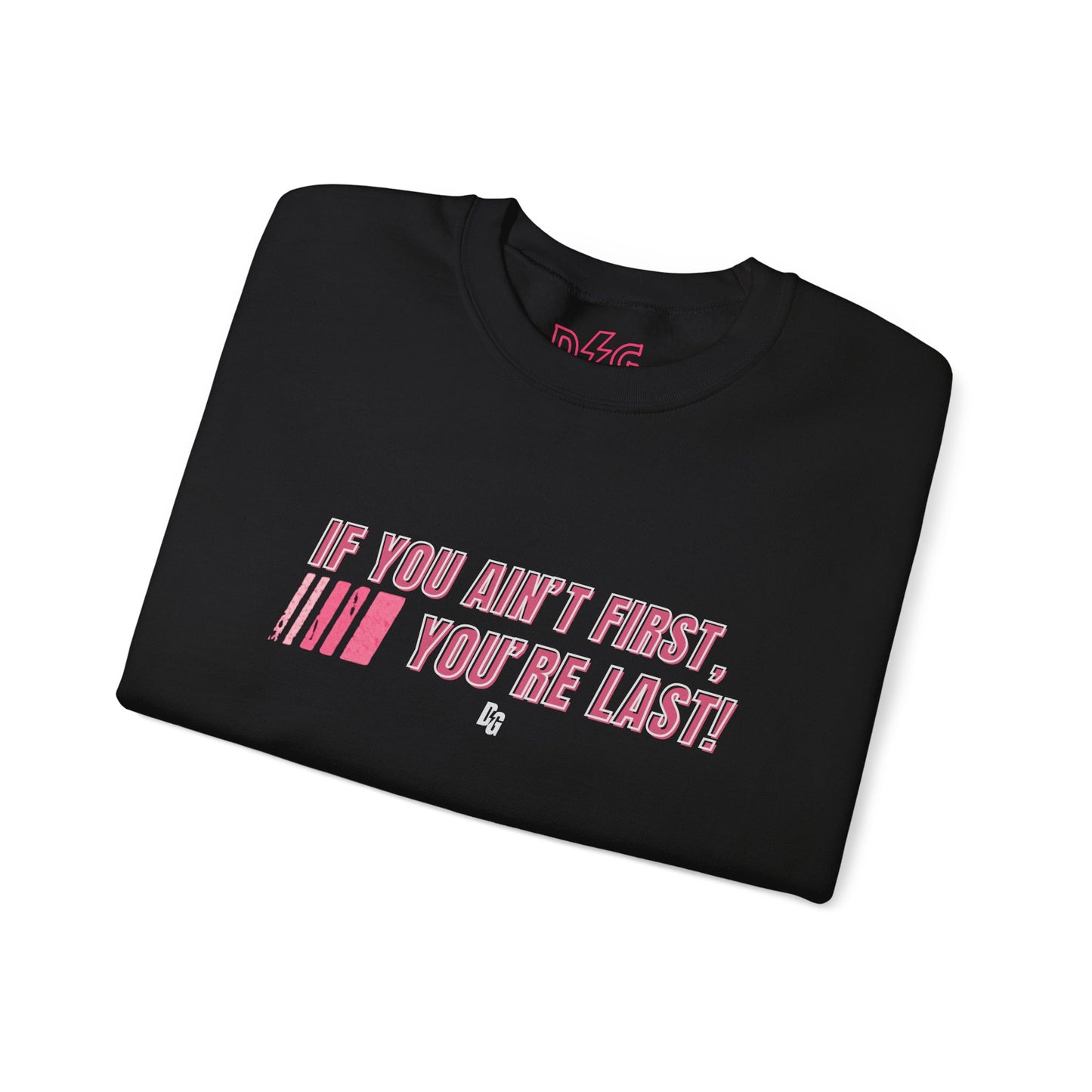 If You Ain't First Crewneck - PINK
