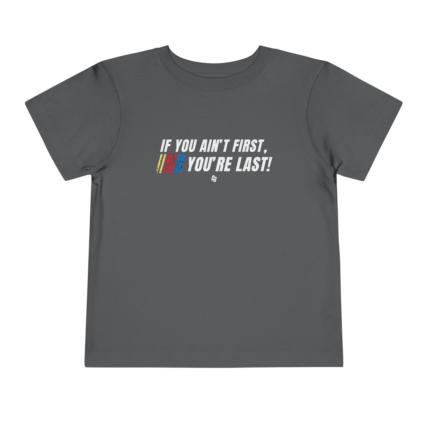 Toddler If You Ain't First Short Sleeve Tee