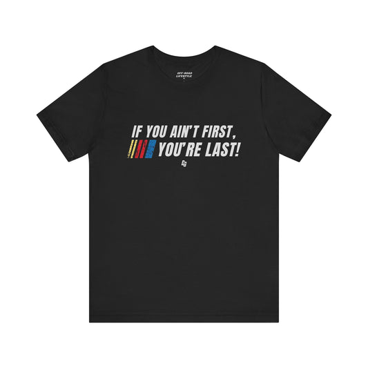 If You Ain't First 2025 Short Sleeve Tee