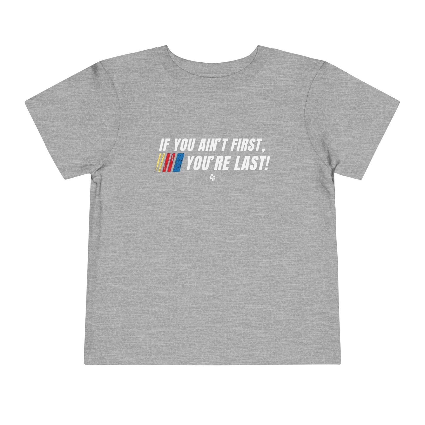 Toddler If You Ain't First Short Sleeve Tee