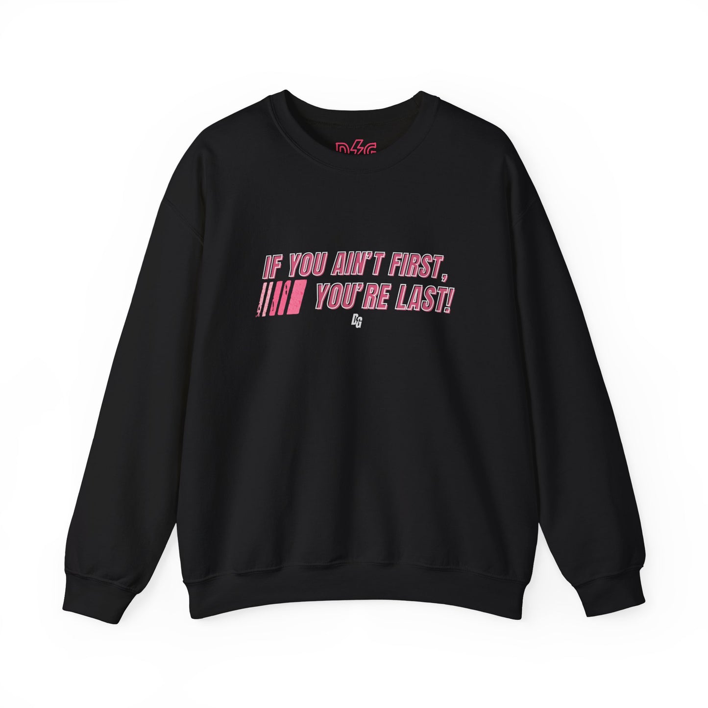 If You Ain't First Crewneck - PINK