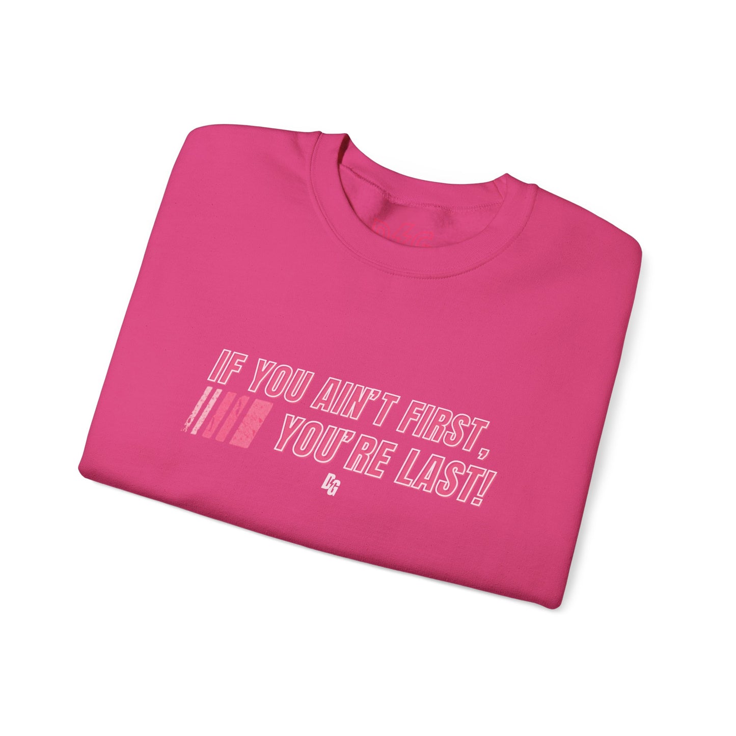 If You Ain't First Crewneck - PINK