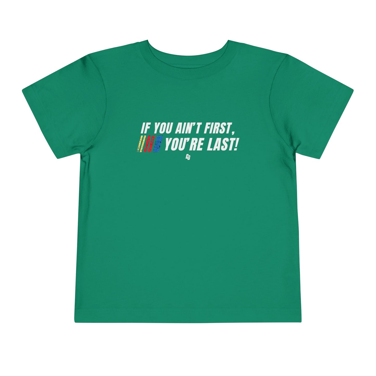 Toddler If You Ain't First Short Sleeve Tee