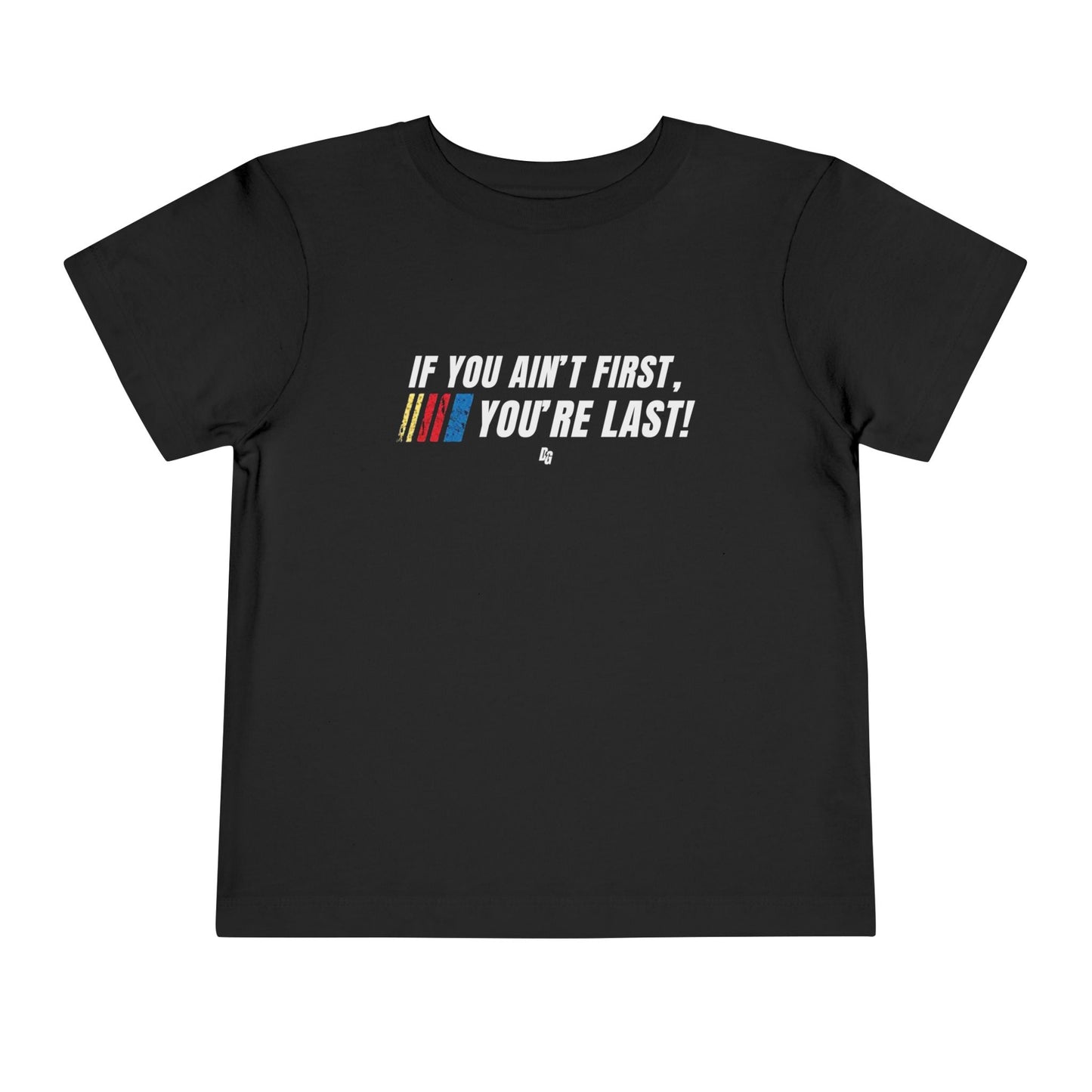 Toddler If You Ain't First Short Sleeve Tee